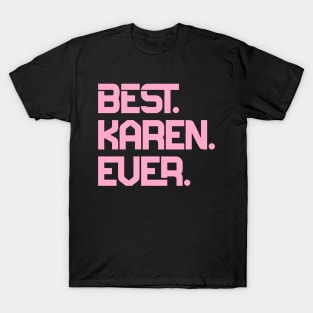 Best Karen Ever T-Shirt